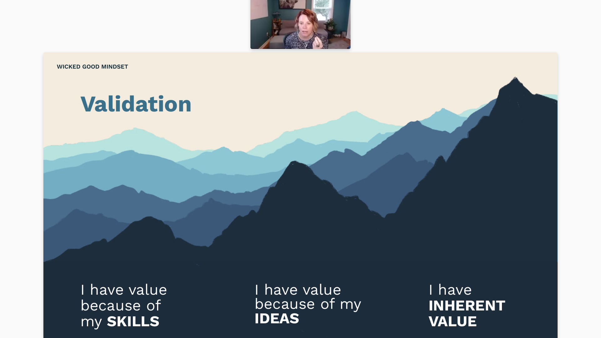 Karen VanHouten appears on video above a slide with the outline of a mountain range. Text: Validation. I have value because of my skills. I have value because of my ideas. I have inherent value.